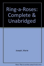 Ring-a-Roses: Complete & Unabridged