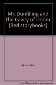 Mr. Dunfilling and the Cavity of Doom (Red storybooks)