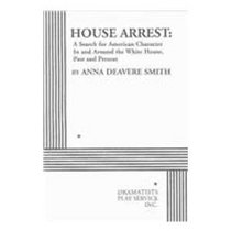 House Arrest: A Search for American Character in and Around the White House, Past and Present