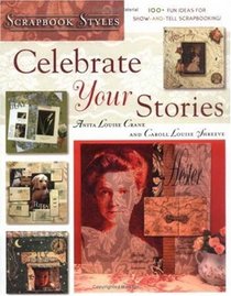 Celebrate Your Stories (Scrapbook Styles)