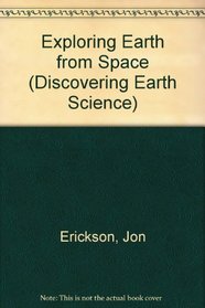 Exploring Earth from Space (Discovering Earth Science)