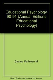 Educational Psychology, 90-91 (Annual Editions : Educational Psychology)