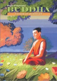 Buddha: Father of Buddhism (People of Importance)