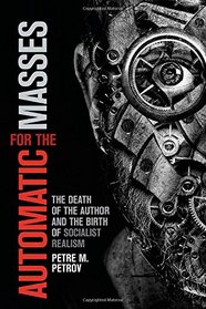 Automatic for the Masses: The Death of the Author and the Birth of Socialist Realism