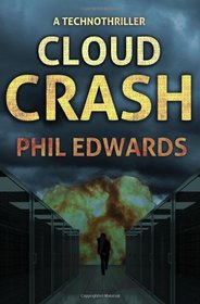 Cloud Crash: A Technothriller