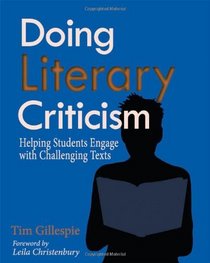 Doing Literary Criticism: Helping Students Engage with Challenging Texts