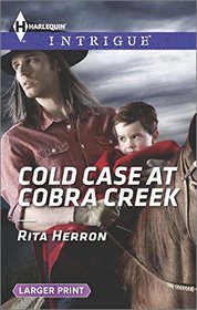 Cold Case at Cobra Creek (Cold Case, Bk 3) (Harlequin Intrigue, No 1531) (Larger Print)