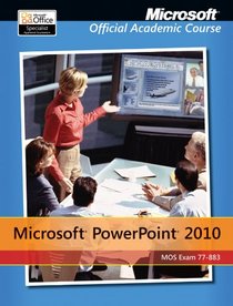 77-883 Microsoft PowerPoint 2010 with Microsoft Office 2010 Evaluation Software