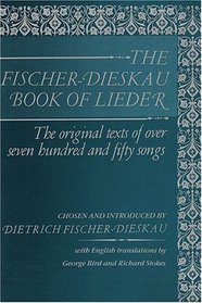 The Fischer-Dieskau Book of Lieder: The Texts of Over 750 Songs in German with English Translations