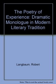 The Poetry of Experience: Dramatic Monologue in Modern Literary Tradition