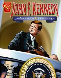 John F. Kennedy: American Visionary (Graphic Biographies)