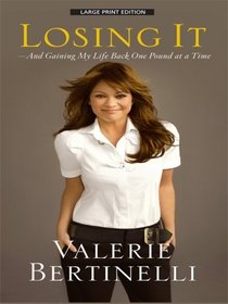 Losing It: And Gaining My Life Back One Pound at a Time (Large Print)