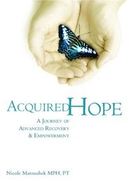 Acquired Hope: A Journey of Advanced Recovery and Empowerment