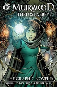 Muirwood: The Lost Abbey Graphic Novel (Covenant of Muirwood)