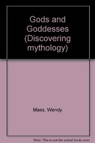 Discovering Mythology - Gods and Goddesses (Discovering Mythology)
