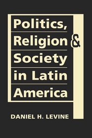 Politics, Religion and Society in Latin America