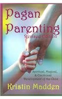 Pagan Parenting: Spiritual, Magical,  Emotional Development of the Child