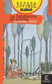 LA Habitacion De Arriba/the Room Upstairs (Espasa Juvenil, 3) (Spanish Edition)