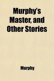 Murphy's Master, and Other Stories