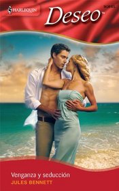 Venganza Y Seduccion: (Revenge and Seduction) (Harlequin Deseo (Spanish)) (Spanish Edition)