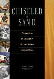 Chiseled in Sand: Perspectives on Change in Human Service Organizations