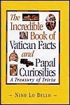 The Incredible Book of Vatican Facts and Papal Curiosities: A Treasury of Trivia