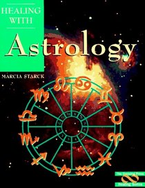 Healing With Astrology (Healing Series)