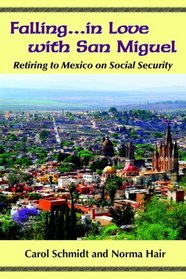 Falling...in Love with San Miguel: Retiring to Mexico on Social Security