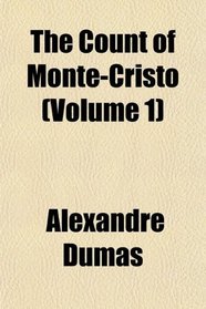 The Count of Monte-Cristo (Volume 1)