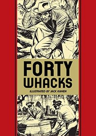 Forty Whacks And Other Stories (The EC Comics Library)