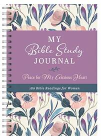 My Bible Study Journal: Peace for My Anxious Heart: 180 Bible Readings for Women