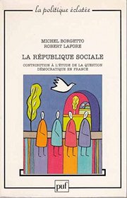 La Rpublique sociale : Contribution  l'tude de la question dmocratique en France