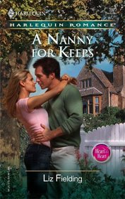 A Nanny For Keeps (Heart to Heart) (Harlequin Romance,  No 3872)