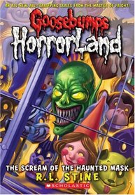 Scream of the Haunted Mask (Goosebumps Horrorland, Bk 4)