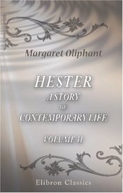 Hester: a story of contemporary life: Volume 2