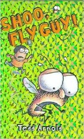 Shoo Fly Guy! By Tedd Arnold [Paperback]