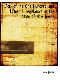 Acts of the One Hundred and Fifteenth Legislature of the State of New Jersey