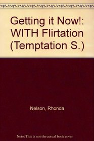 Getting it Now!: WITH Flirtation (Temptation S.)
