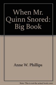 When Mr. Quinn Snored: Big Book