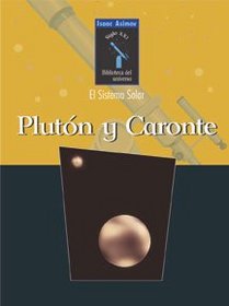 Pluton Y Caronte (Asimov, Isaac, Isaac Asimov Biblioteca Del Universo Del Siglo Xxi. Sistema Solar)