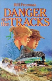 Danger on the Tracks (The Bains Series by Bill Freeman)