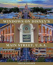 Windows on Disney's Main Street, U.S.A.: Stories of the Talented People Honored at the Disney Parks (Disney Editions Deluxe)