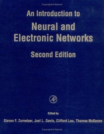 An Introduction to Neural and Electronic Networks (Neural Networks: Foundations to Applications)