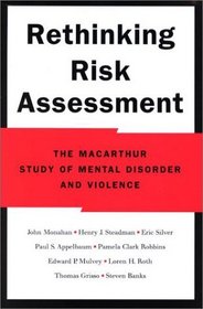 Rethinking Risk Assessment: The MacArthur Study of Mental Disorder and Violence