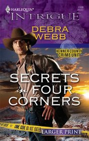 Secrets In Four Corners (Kenner County Crime Unit) (Harlequin Intrigue, No 1108) (Larger Print)