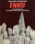 Enku: Sculptor of a Hundred Thousand Buddhas