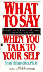 What to Say When You Talk to Your Self