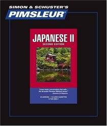Japanese II - 2nd Ed.: Learn to Speak and Understand Japanese with Pimsleur Language Programs (Comprehensive)