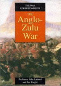 The Anglo-Zulu War (War Correspondents)