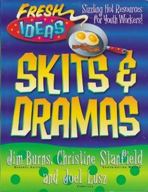 Skits and Dramas (Fresh Ideas Resource)